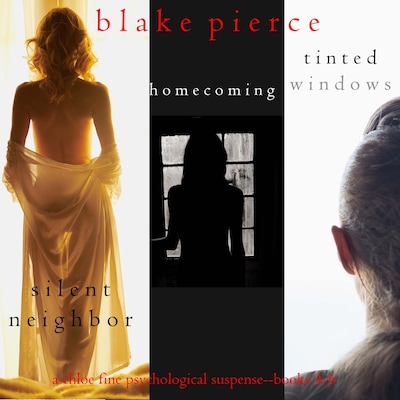 Chloe Fine Psychological Suspense Bundle: Silent Neighbor (#4), Homecoming (#5), and Tinted Windows (#6) – omslag til lydbogen af Blake Pierce