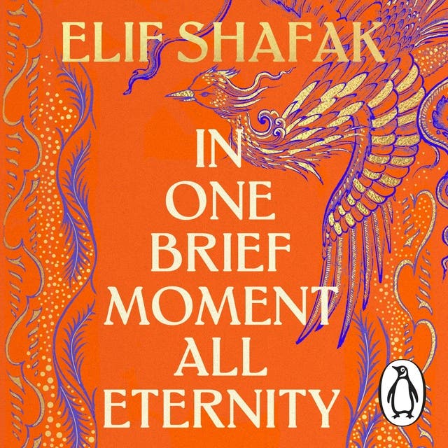 In One Brief Moment All Eternity: The sweeping new novel from the Booker-shortlisted, Sunday Times bestselling author – omslag til lydbogen af Elif Shafak