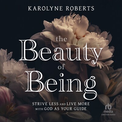 The Beauty of Being – omslag til lydbogen af Karolyne Roberts