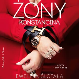 Żony Konstancina – okładka audiobooka, autor Ewelina Ślotała