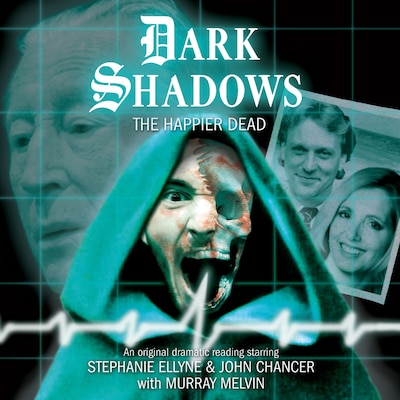 Dark Shadows, 41: The Happier Dead (Unabridged)