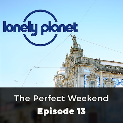 The Perfect Weekend - Lonely Planet, Episode 13 – omslag til lydbogen af Orla Thomas