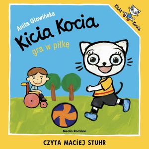 Kicia Kocia gra w piłkę – okładka audiobooka, autor Anita Głowińska