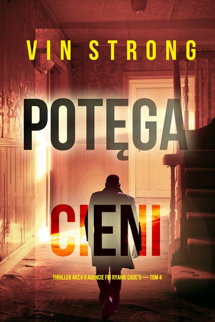 Potęga cieni (Thriller akcji o agencie FBI Ryanie Cage’u — Tom 4)
