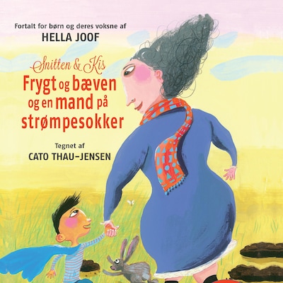 Snitten og Kis, frygt og bæven og en mand på strømpesokker – omslag til lydbogen af Hella Joof