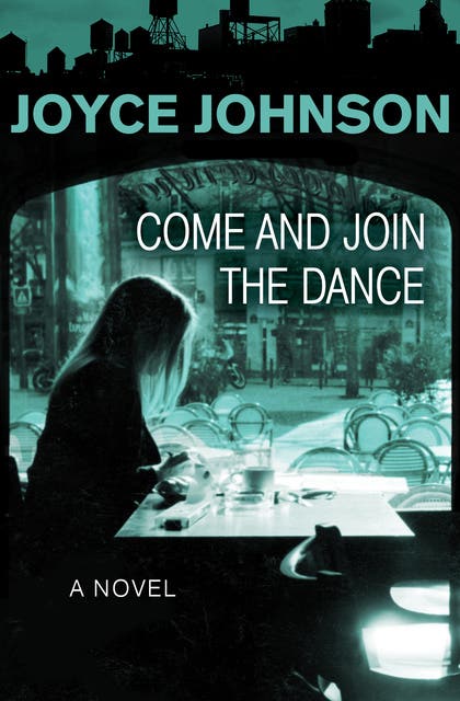 Come and Join the Dance: A Novel – omslag til lydbogen af Joyce Johnson