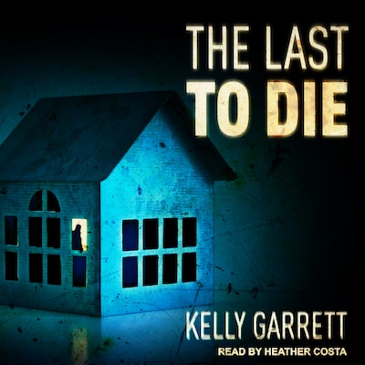 The Last to Die – omslag til lydbogen af Kelly Garrett
