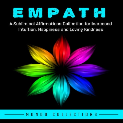Empath: A Subliminal Affirmations Collection for Increased Intuition, Happiness and Loving Kindness – omslag til lydbogen af Mondo Collections