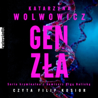 Gen zła – okładka audiobooka, autor Katarzyna Wolwowicz