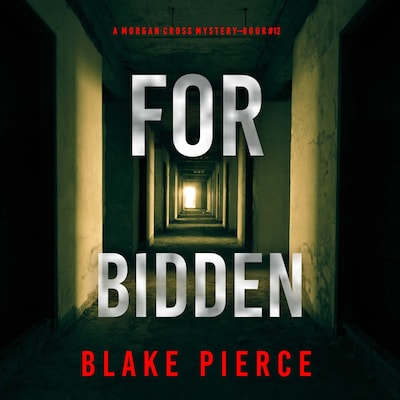 Forbidden (A Morgan Cross FBI Suspense Thriller—Book Twelve) – omslag til lydbogen af Blake Pierce