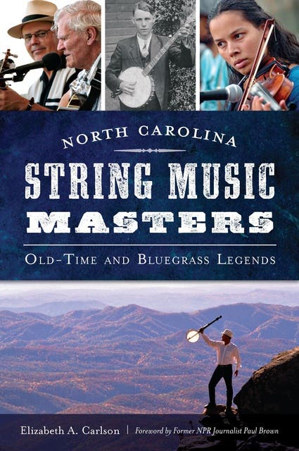 North Carolina String Music Masters: Old-Time and Bluegrass Legends – omslag til lydbogen af Elizabeth A Carlson