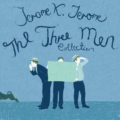 The Three Men Collection: Books 1 & 2 – omslag til lydbogen af Jerome K. Jerome