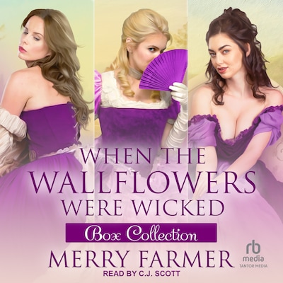 When the Wallflowers were Wicked – Box Collection Three – omslag til lydbogen af Merry Farmer