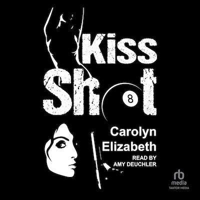 Kiss Shot – omslag til lydbogen af Carolyn Elizabeth