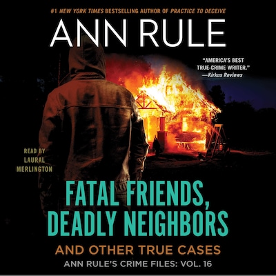 Fatal Friends, Deadly Neighbors – omslag til lydbogen af Ann Rule
