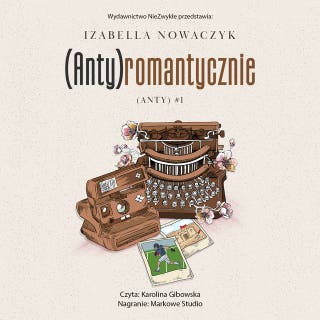 (Anty)romantycznie – okładka audiobooka, autor Izabella Nowaczyk