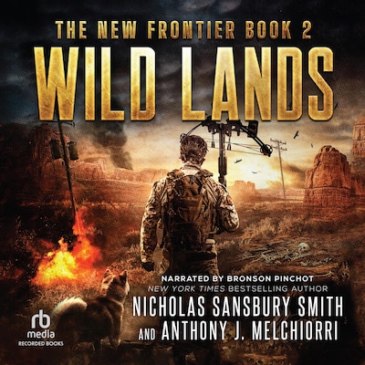Wild Lands – omslag til lydbogen af Nicholas Sansbury Smith, Anthony Melchiorri