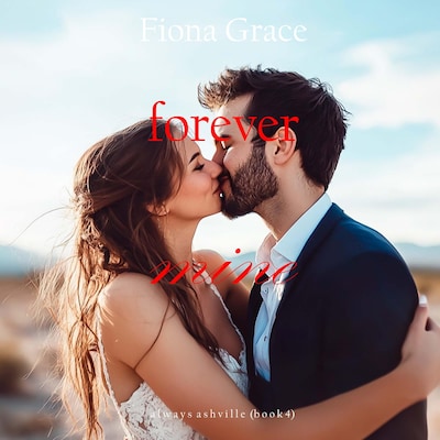 Forever Mine (Always Ashville —Book 4) – omslag til lydbogen af Fiona Grace
