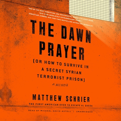 The Dawn Prayer (or How to Survive in a Secret Syrian Terrorist Prison) – omslag til lydbogen af Matthew Schrier