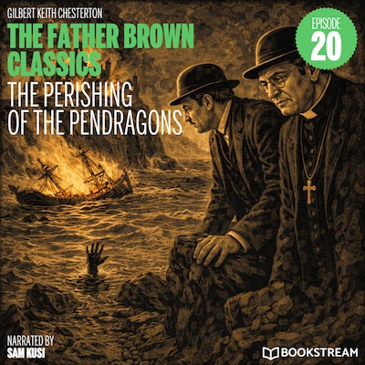 The Perishing of the Pendragons (The Father Brown Classics, Episode 20) – omslag til lydbogen af G. K. Chesterton