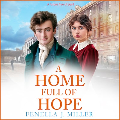 Home Full of Hope - An emotional historical saga series from Fenella J Miller for 2024 (Unabridged)