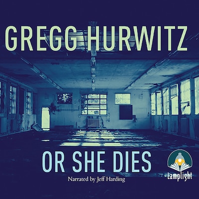 Or She Dies – omslag til lydbogen af Gregg Hurwitz