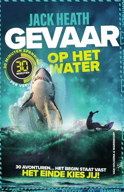 Gevaar op het water: 30 avonturen. Het begin staat vast. Het einde kies jij!