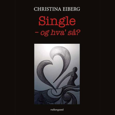 Single - og hvad så? – omslag til lydbogen af Christina Eiberg