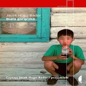 Biała gorączka – okładka audiobooka, autor Jacek Hugo-Bader