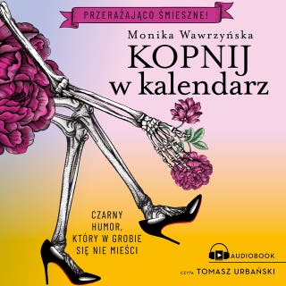 Kopnij w kalendarz – okładka audiobooka, autor Monika Wawrzyńska
