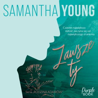 Zawsze ty – okładka audiobooka, autor Samantha Young