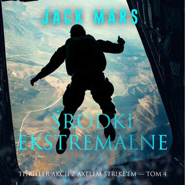Środki ekstremalne (Thriller akcji z Axelem Strike'em — Tom 4)