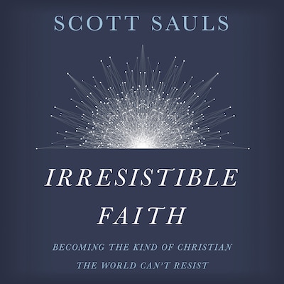 Irresistible Faith