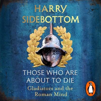 Those Who Are About To Die – omslag til lydbogen af Harry Sidebottom