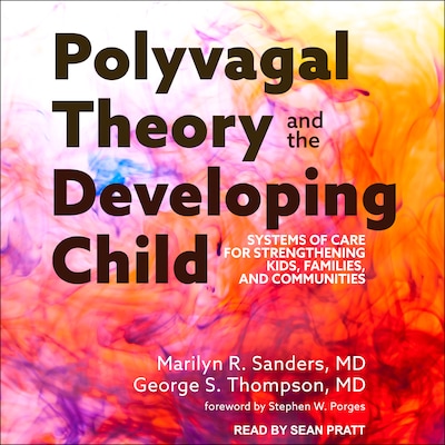 Polyvagal Theory and the Developing Child – omslag til lydbogen af Marilyn R. Sanders, George S. Thompson