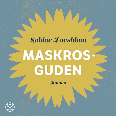 Maskrosguden – omslag till ljudboken av Sabine Forsblom
