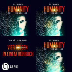 Humanity: Tödliches Upgrade - Sammelband - Alle Folgen (Ungekürzt) – okładka audiobooka, autor Till Berger