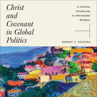 Christ and Covenant in Global Politics