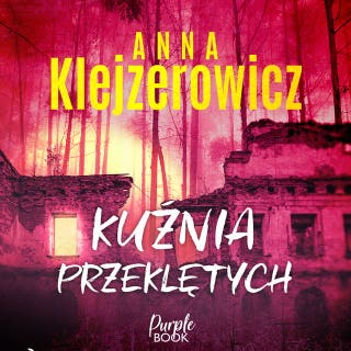 Kuźnia przeklętych – okładka audiobooka, autor Anna Klejzerowicz