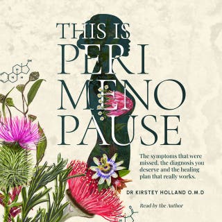 This Is Perimenopause: The symptoms that were missed, the diagnosis you deserve and the healing plan that really works – omslag till ljudboken av Dr Kirstey Holland O.M.D.