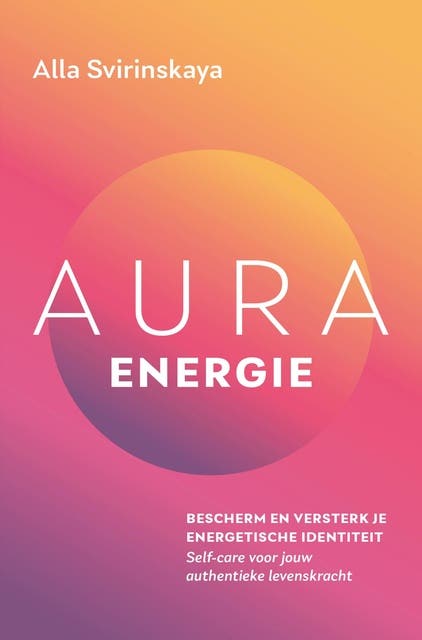 Aura-energie: Bescherm en versterk je energetische identiteit. Self-care voor jouw authentieke levenskracht – omslag van het luisterboek van Alla Svirinskaya