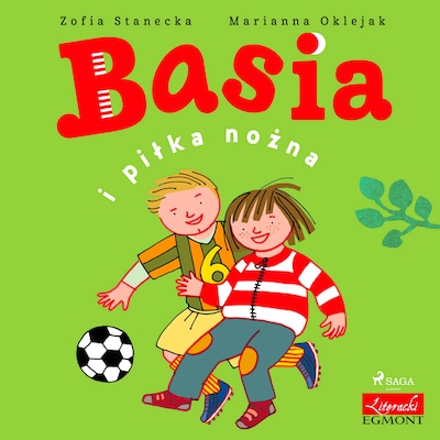 Basia i piłka nożna – okładka audiobooka, autor Zofia Stanecka