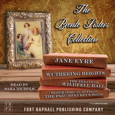 The Brontë Sisters Collection - Jane Eyre - Wuthering Heights - The Tenant of Wildfell Hall - Unabridged – omslag til lydbogen af Emily Brontë, Charlotte Brontë, Anne Brontë