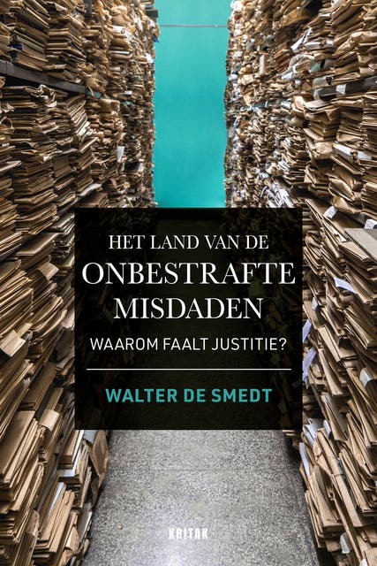 Het land van de onbestrafte misdaden: Waarom faalt justitie? – omslag van het luisterboek van Walter De Smedt