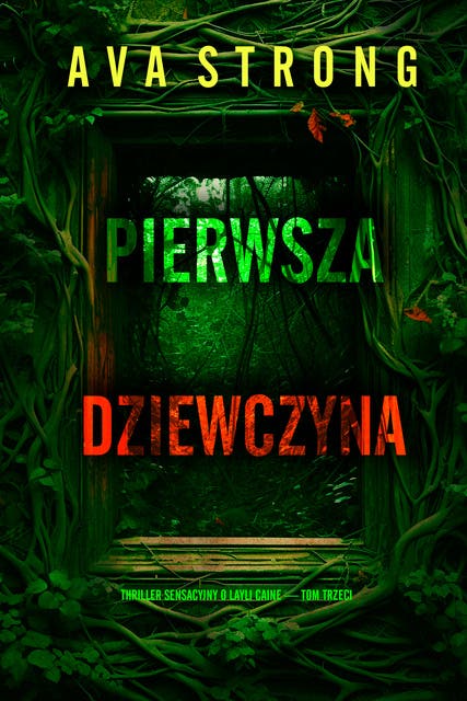 Pierwsza dziewczyna (Thriller sensacyjny o Layli Caine — Tom trzeci)