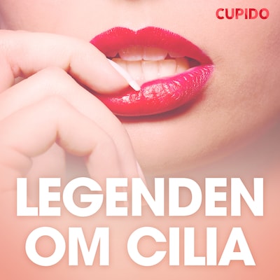 Legenden om Cilia - erotiska noveller