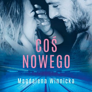 Coś nowego – okładka audiobooka, autor Magdalena Winnicka