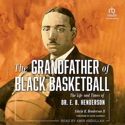The Grandfather of Black Basketball – omslag til lydbogen af Edwin Bancroft Henderson II