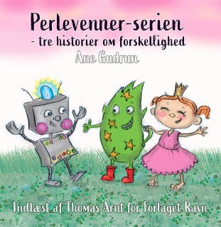 Perlevenner- serien: Tre historier om forskellighed – omslag til lydbogen af Ane Gudrun