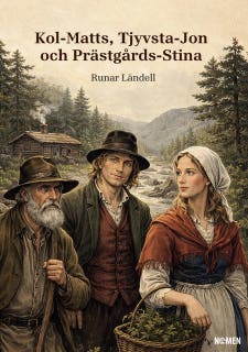 Kol-Matts, Tjyvsta-Jon och Prästgårds-Stina – omslag till ljudboken av Runar Ländell